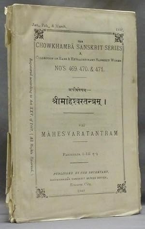 S'ri Mahes'varatantram: Nos. 469, 470 & 471 in the Chowkhamba Sanskrit Series: A Collection of Ra...