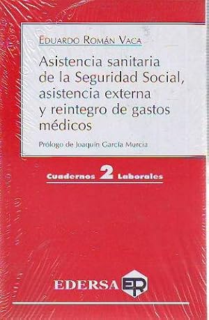 ASISTENCIA SANITARIA DE LA SEGURIDAD SOCIAL, ASISTENCIA EXTERNA Y REINTEGRO DE GASTOS MEDICOS.