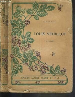 Imagen del vendedor de LOUIS VEUILLOT (1813-1883) - SA VIE SUIVIE D'EXTRAITS CHOISIS DE SES OEUVRES. a la venta por Le-Livre