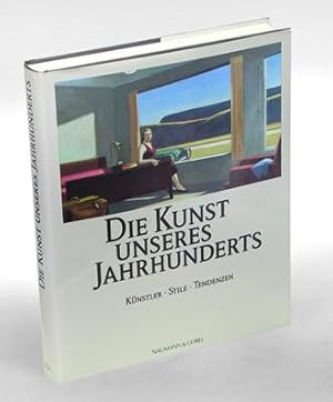 Image du vendeur pour Die Kunst unseres Jahrhunderts. Knstler - Stile - Tendenzen. mis en vente par Antiquariat An der Rott Oswald Eigl