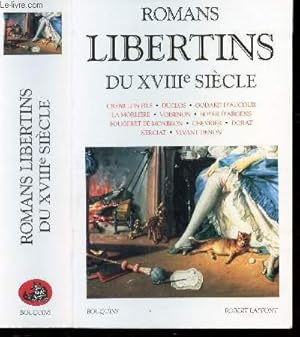 Seller image for ROMANS LIBERTINS DU XVIIIe SIECLE / Crbillon Fils, Duclos, Godard d&apos;Aucour, La Morlire, Voisenon, Boyer d&apos;Argens, Fougeret de Monbron, Chevrier, Dorat, Nerciat, Vivant Denon / COLLECTION BOUQUINS. for sale by Le-Livre