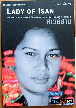 Lady of Isan. the Story of a Mixed Marriage From Northeast Thailand