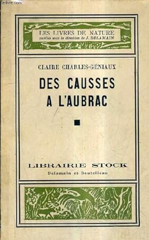 Seller image for DES CAUSSES A L'AUBRAC / COLLECTION LES LIVRES DE NATURE. for sale by Le-Livre