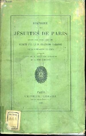 Immagine del venditore per HISTOIRE DES JESUITES DE PARIS PENDANT TROIS ANNEES (1624-1626) . venduto da Le-Livre