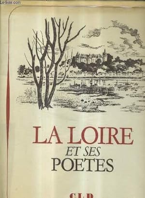 Bild des Verkufers fr LA LOIRE ET SES POETES. zum Verkauf von Le-Livre