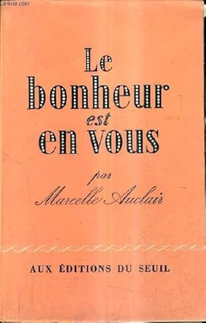 Image du vendeur pour LE BONHEUR EST EN VOUS. mis en vente par Le-Livre