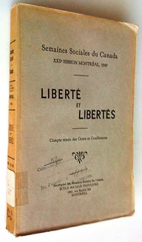 Liberté et libertés. Semaines sociales du Canada, XXIIe session, Montréal, 1945. Compte rendu des...