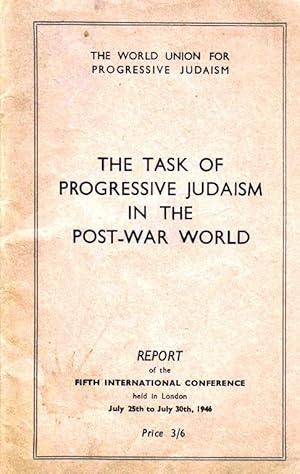 Imagen del vendedor de THE TASK OF PROGRESSIVE JUDAISM IN THE POST-WAR WORLD a la venta por Dan Wyman Books, LLC