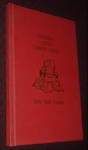 Imagen del vendedor de Goodby Little Country School a la venta por Pensees Bookshop