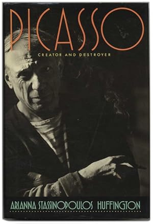 Picasso: Creator and Destroyer - 1st Edition/1st Printing