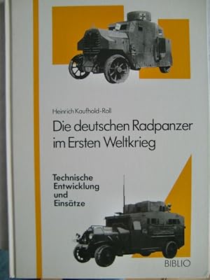 Image du vendeur pour Die deutschen Radpanzer im Ersten Weltkrieg Technische Entwicklung und Einstze mis en vente par Herr Klaus Dieter Boettcher