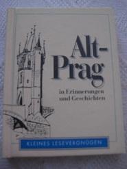 Bild des Verkufers fr Alt-Prag in Erinnerungen und Geschichten zum Verkauf von Alte Bcherwelt