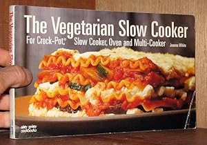 The Vegetarian Slow Cooker: For Crock Pot, Slow Cooker, Oven and Multi-Cooker (Nitty Gritty Cookb...