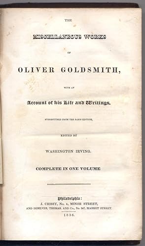 Image du vendeur pour The Miscellaneous Works of Oliver Goldsmith, with an Account of his Life and Writings. Stereotyped from the Paris Edition. Complete in One Volume mis en vente par Between the Covers-Rare Books, Inc. ABAA