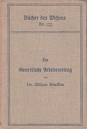 Bild des Verkufers fr Der gewerbliche Arbeitsvertrag - Entstehung, Kndigung, Austritt und Entlassung / Ein Ratgeber fr Arbeitgeber und Arbeitnehmer - Bcher des Wissens Band 120 zum Verkauf von Antiquariat Carl Wegner