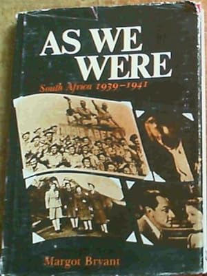Imagen del vendedor de As We Were : South Africa 1939 - 1941 a la venta por Chapter 1
