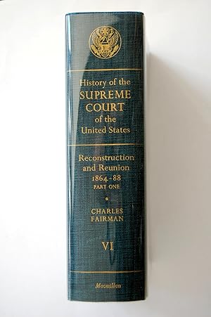 Reconstruction and Reunion, 1864-88 (The Oliver Wendell Holmes Devise History of the Supreme Cour...