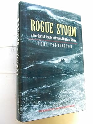 Image du vendeur pour Rogue Storm, a true story of disaster and survival in a force 12 storm mis en vente par McLaren Books Ltd., ABA(associate), PBFA