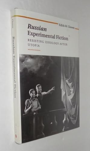 Russian Experimental Fiction: Resisting Ideology After Utopia