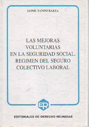 LAS MEJORAS VOLUNTARIAS EN LA SEGURIDAD SOCIAL. REGIMEN DEL SEGURO COLECTIVO LABORAL.