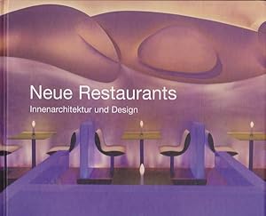 Bild des Verkufers fr Neue Restaurant. Innenarchitektur und Design. zum Verkauf von Ant. Abrechnungs- und Forstservice ISHGW