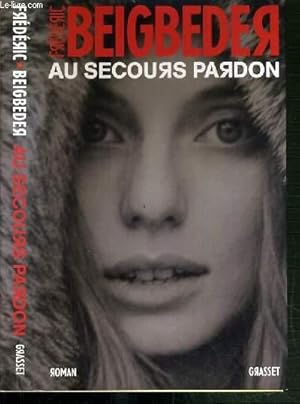 Seller image for AU SECOURS PARDON for sale by Le-Livre