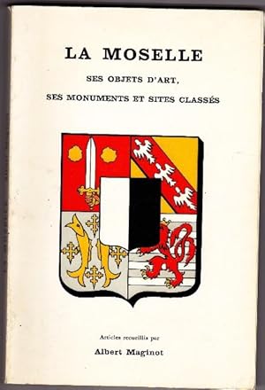 La Moselle , Ses Objets D'art , Ses Monuments et Sites Classés