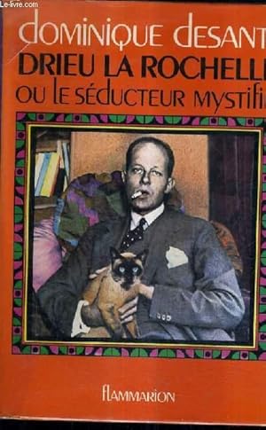 Image du vendeur pour DRIEU LA ROCHELLE LE SEDUCTEUR MYSTIFIE. mis en vente par Le-Livre