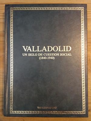 Imagen del vendedor de Valladolid. Un siglo de cuestin social (1840-1940) a la venta por La Leona LibreRa