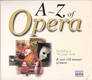 The A - Z of Opera: Including a 762 Page Book & Over 150 Minutes of Music