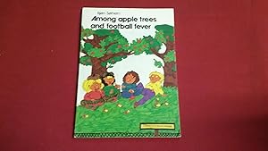 AMONG APPLE TREES AND FOOTBALL FEVER