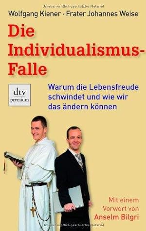 Die Individualismus-Falle : warum die Lebensfreude schwindet und wie wir das ändern können.