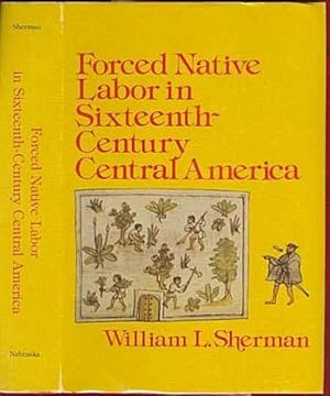 Forced Native Labor in Sixteenth Century Central America