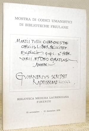 Bild des Verkufers fr Mostra di Codici Umanistici di Biblioteche Friulane. Biblioteca Medicea Laurenziana Firenze. zum Verkauf von Bouquinerie du Varis