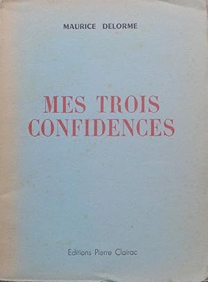 Seller image for Mes trois confidences for sale by Bouquinerie L'Ivre Livre