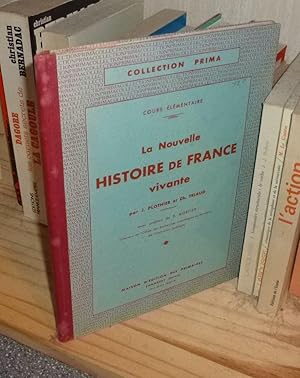 La nouvelle histoire de France vivante. Collection Prima. Cours élémentaire. Maison d'édition des...