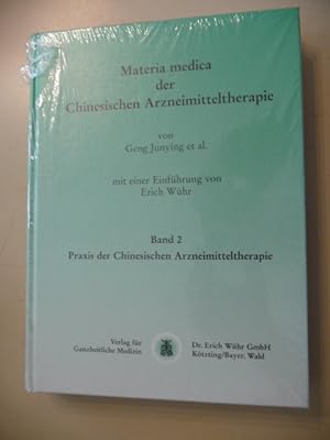 Materia medica der chinesischen Arzneimitteltherapie: Praxis der Chinesischen Arzneimitteltherapi...