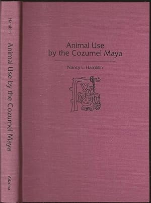 Bild des Verk�ufers f�r Animal Use by the Cozumel Maya zum Verkauf von The Book Collector, Inc. ABAA, ILAB
