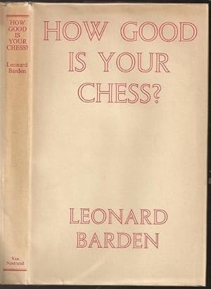 Bild des Verkufers fr How Good is Your Chess? zum Verkauf von The Book Collector, Inc. ABAA, ILAB
