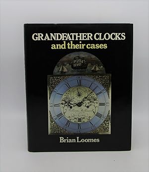 Grandfather Clocks and Their Cases (First Edition)