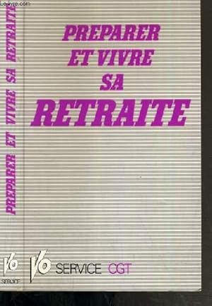 Bild des Verkufers fr PREPARER ET VIVRE SA RETRAITE zum Verkauf von Le-Livre