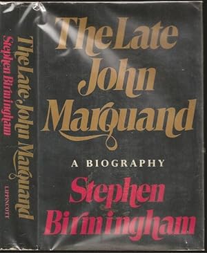 Seller image for The Late John Marquand: A Biography for sale by The Book Collector, Inc. ABAA, ILAB