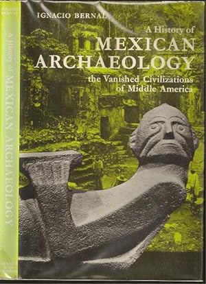 Image du vendeur pour A History of Mexican Archaeology: the Vanished Civilizations of Middle America mis en vente par The Book Collector, Inc. ABAA, ILAB