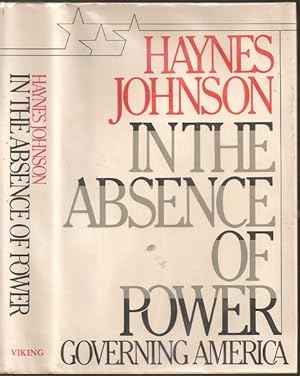 Imagen del vendedor de In the Absence of Power: Governing America a la venta por The Book Collector, Inc. ABAA, ILAB
