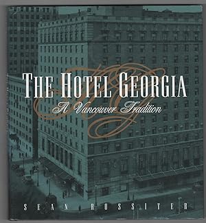 Seller image for The Hotel Georgia A Vancouver tradition for sale by Ainsworth Books ( IOBA)