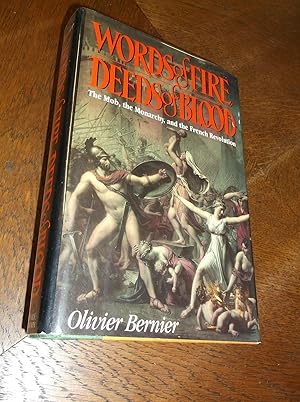 Seller image for Words of Fire, Deeds of Blood: The Mob, the Monarchy, and the French Revolution for sale by Barker Books & Vintage