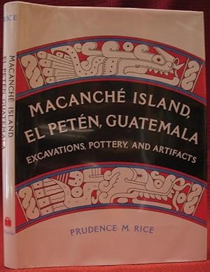 Image du vendeur pour Macanche Island, El Peten, Guatemala: Excavations, Potttery and Artifacts mis en vente par The Book Collector, Inc. ABAA, ILAB
