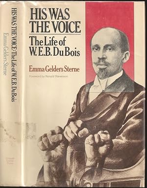 Imagen del vendedor de His was the Voice: The Life of W E B Dubois a la venta por The Book Collector, Inc. ABAA, ILAB
