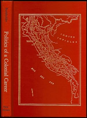 Image du vendeur pour Politics of a Colonial Career: Jose Baquijano and the Audiencia of Lima mis en vente par The Book Collector, Inc. ABAA, ILAB