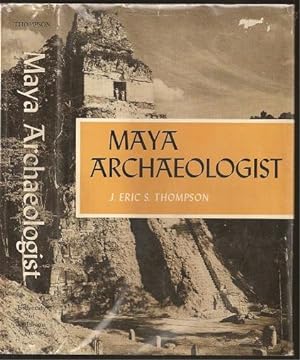 Image du vendeur pour Maya Archaeologist mis en vente par The Book Collector, Inc. ABAA, ILAB